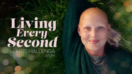 BBC - Living Every Second: The Kris Hallenga Story (2024)