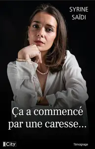 Syrine Saïdi, "Ça a commencé par une caresse..."