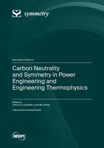 Carbon Neutrality and Symmetry in Power Engineering and Engineering Thermophysics