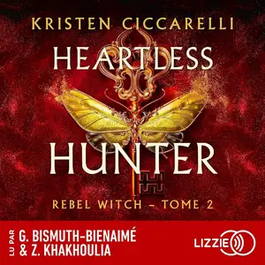 Kristen Ciccarelli, Guillaume Fournierm, "Heartless Hunter, tome 2 : Rebel Witch"