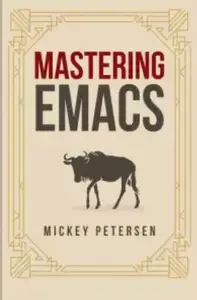 Mastering Emacs (2024 Edition)