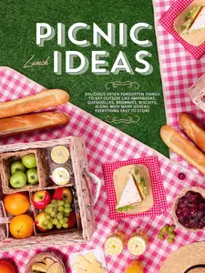 Picnic Lunch Ideas: Delicious Often Forgotten Things to Eat Outside