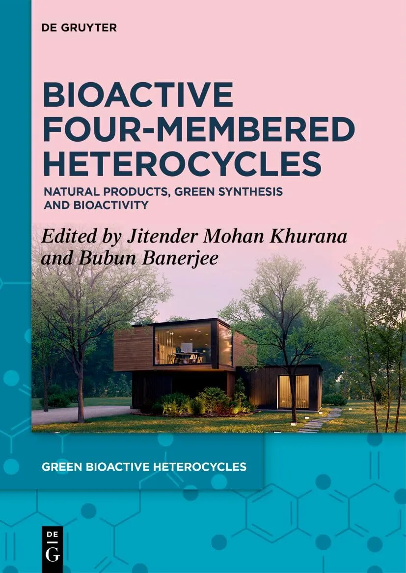 Bioactive Four-Membered Heterocycles: Natural Products, Green Synthesis and Bioactivity