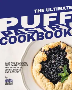 The Ultimate Puff Pastry Cookbook