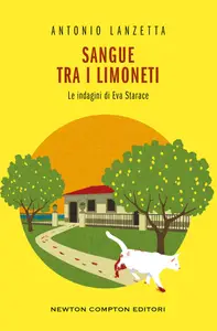 Sangue tra i limoneti. Le indagini di Eva Starace - Antonio Lanzetta