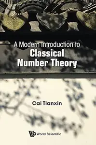 A Modern Introduction To Classical Number Theory