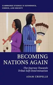 Becoming Nations Again: The Journey Towards Tribal Self-Determination