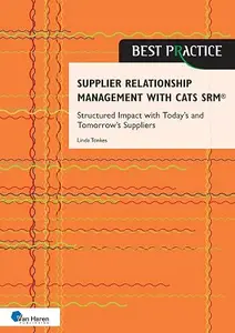Supplier Relationship Management with CATS SRM®: Structured Impact with Today's and Tomorrow's Suppliers