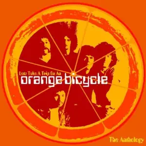 Orange Bicycle - Lets Take A Trip On An Orange Bicycle (The Anthology) (2010)