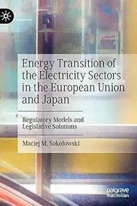 Energy Transition of the Electricity Sectors in the European Union and Japan: Regulatory Models and Legislative Solution