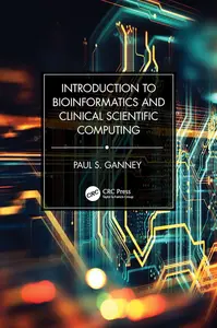 Introduction to Bioinformatics and Clinical Scientific Computing
