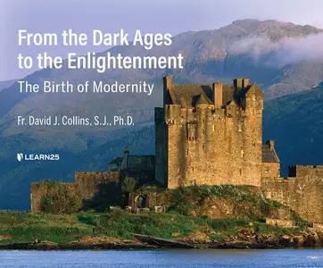 From the Dark Ages to the Enlightenment: The Birth of Modernity [Audiobook]
