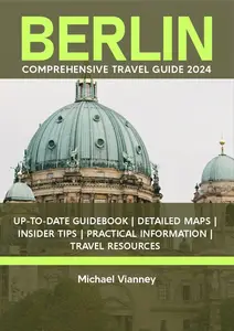 BERLIN COMPREHENSIVE TRAVEL GUIDE 2024