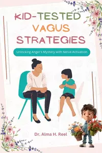 Kid-Tested Vagus Strategies: Unlocking Anger's Mystery with Nerve Activation