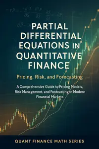 Partial Differential Equations in Quantitative Finance: Pricing, Risk, and Forecasting