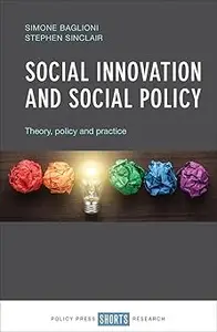 Social Innovation and Social Policy: Theory, Policy and Practice