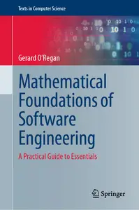 Mathematical Foundations of Software Engineering: A Practical Guide to Essentials (Texts in Computer Science)