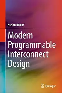 Modern Programmable Interconnect Design