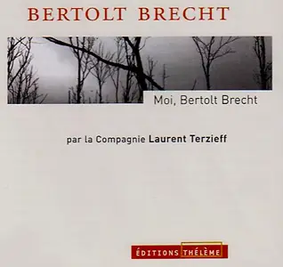 Bertolt Brecht, "Moi, Bertolt Brecht"