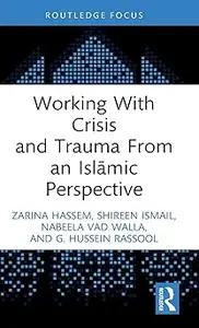 Working With Crisis and Trauma From an Islāmic Perspective