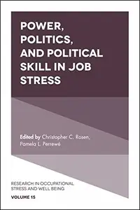 Power, Politics, and Political Skill in Job Stress