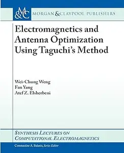 Electromagnetics and Antenna Optimization using Taguchi's Method