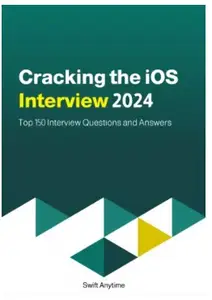 Cracking the iOS Interview 2024