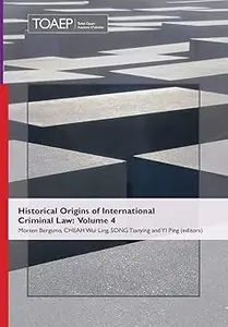 Historical Origins of International Criminal Law: Volume 4