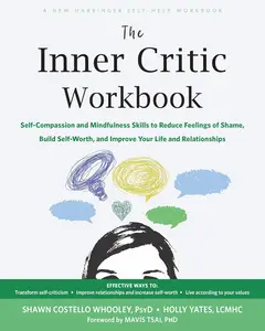 The Inner Critic Workbook: Self-Compassion and Mindfulness Skills to Reduce Feelings of Shame