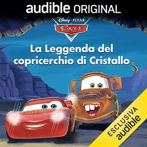 «Disney e Pixar Cars: La Leggenda del copricerchio di Cristallo» by Disney Press, Steve Behling