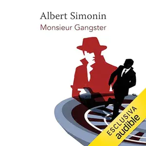 «Monsieur Gangster» by Albert Simonin