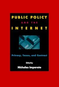 Public Policy and the Internet: Privacy, Taxes, and Contract