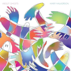 Mary Halvorson - About Ghosts (2025)