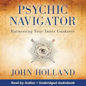 Psychic Navigator: Harnessing Your Inner Guidance [Audiobook]