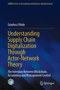 Understanding Supply Chain Digitalization Through Actor-Network Theory: The Interplay Between Blockchain