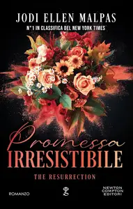 Jodi Ellen Malpas - Promessa irresistibile. The resurrection