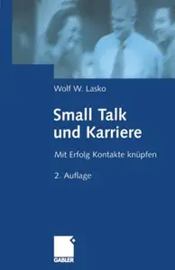 Small Talk und Karriere: Mit Erfolg Kontakte knüpfen