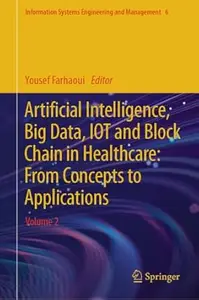 Artificial Intelligence, Big Data, IOT and Block Chain in Healthcare: Volume 2