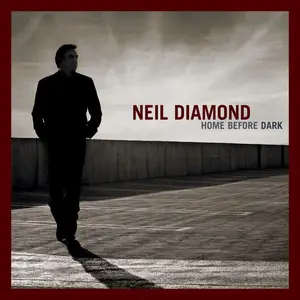 Neil Diamond - Home Before Dark (Deluxe Edition) (2008/2024) (Hi-Res)
