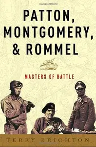 Patton, Montgomery, Rommel: Masters of War