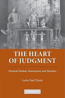 The Heart of Judgment: Practical Wisdom, Neuroscience, and Narrative