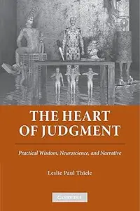 The Heart of Judgment: Practical Wisdom, Neuroscience, and Narrative