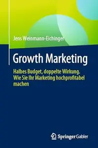 Growth Marketing: Halbes Budget, doppelte Wirkung