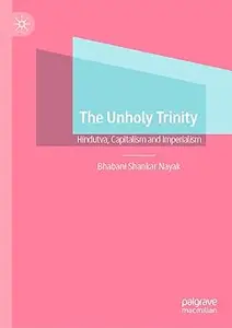 The Unholy Trinity: Hindutva, Capitalism and Imperialism