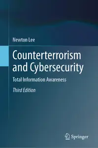 Counterterrorism and Cybersecurity: Total Information Awareness