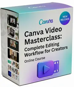 Canva Video Masterclass: Complete Editing Workflow for Creators