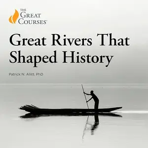 Great Rivers That Shaped History [Audiobook]