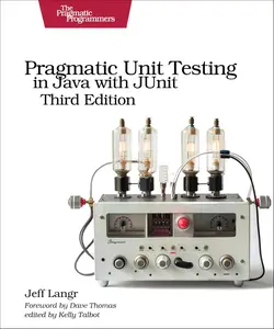 Pragmatic Unit Testing in Java with JUnit, 3rd Edition