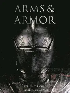 Arms & Armor: The Cleveland Museum of Art (Repost)