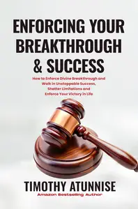 Enforcing Your Breakthrough & Success